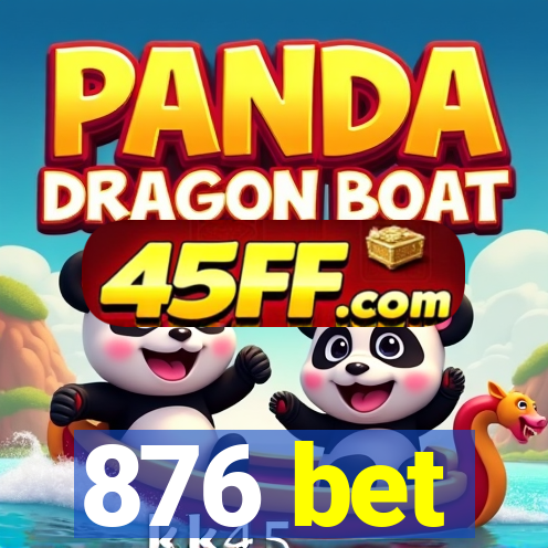 876 bet